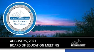 St. Mary's County Public Schools Board of Education Meeting 08/25/21