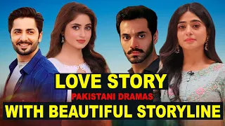 Top 10 Love Story Pakistani Dramas With Beautiful Storyline