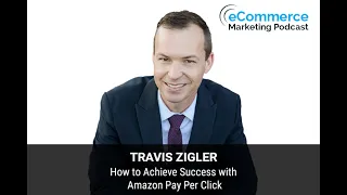 How to Achieve Success with Amazon Pay Per Click | Travis Zigler