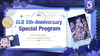 GLB 5th-Anniversary Special Program - Honkai Impact 3rd