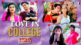 LOVE In College | Video Jukebox | Bollywood Love Songs | Romantic Hits | Hindi Love Songs