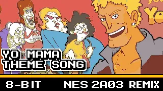 [8-Bit;2A03]YO MAMA - THEME SONG(COMMISSION)