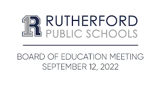 Rutherford Board of Education Meeting - September 12, 2022
