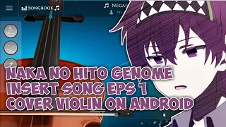 NAKA NO HITO GENOME INSERT SONG "NEGAIGOTO" violin cover