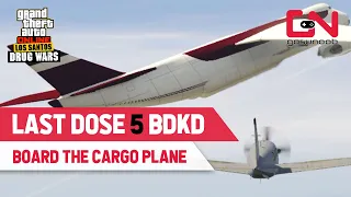 Last Dose 5 BDKD GTA Online - Stay Within Range to Hack the Cargo Plane Door