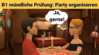Mündliche Prüfung deutsch B1 | Gemeinsam etwas planen/Dialog | sprechen Teil 3: Party organisieren