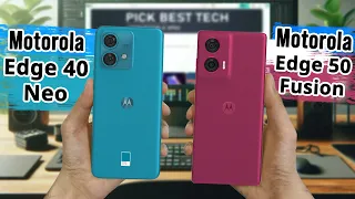 Moto Edge 40 Neo Vs Moto Edge 50 Fusion : Specs Comparison | Which One's Better?