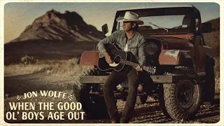 Jon Wolfe - When The Good Ol Boys Age Out (Official Audio)