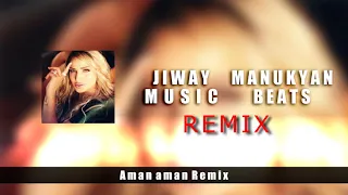 Anush Petrosyan - Aman Aman By (Remix) |JIway & Manukyan|