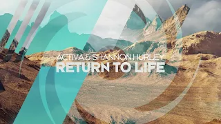 Activa & Shannon Hurley - Return To Life