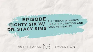 Episode 86 with Dr. Stacy Sims: Diving into Women's Health, Nutrition & Fads vs. Reality