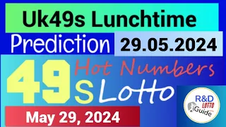 49s Lunchtime Prediction Today | 29 May 2024  Uk49s Hot Numbers For 29.05.2024