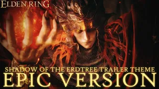 Elden Ring Shadow Of The Erdtree Trailer Theme - EPIC Version