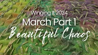 Slow Stitching Some Beautiful Chaos | March Stitch Along Part 1