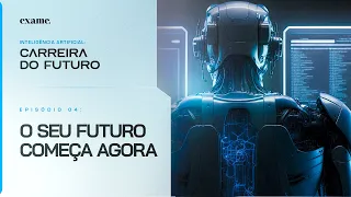 O Seu Futuro Começa Agora | Aula 4 - Série: Inteligência Artificial: Carreira do Futuro