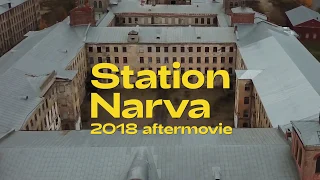 Station Narva 2018 aftermovie