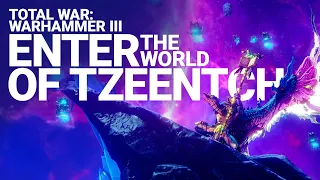 Enter the World of Tzeentch | Total War: WARHAMMER III