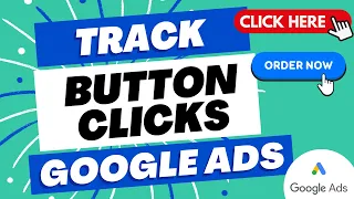 Track Button Clicks as Conversions in Google Ads - Button & Link Click Conversion Tracking