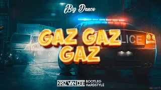 Big Dance - Gaz Gaz Gaz (KriZ Van Dee Bootleg Hardstyle)