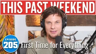 First Time for Everything | This Past Weekend w/ Theo Von #205