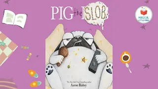 Kids Book Read Aloud Story 📚Pig the Slob 🐽 by Aaron Blabey