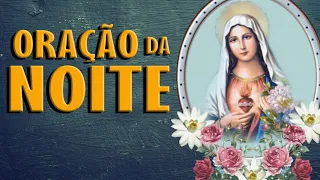 ORAÇÃO DA NOITE - ORAÇÃO PARA DORMIR EM PAZ