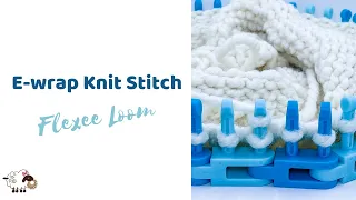 How to Loom Knit the "Ewrap Knit Stitch" on the Flexee Loom (Beginner)