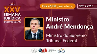 ESTADO DE DIREITO E DIREITOS FUNDAMENTAIS: EVOLUÇÃO E PERSPECTIVAS - Ministro Dr. André Mendonça