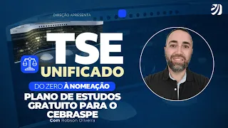 CONCURSO TSE UNIFICADO: PLANO DE ESTUDOS GRATUITO PARA O CEBRASPE (Robson Oliveira)