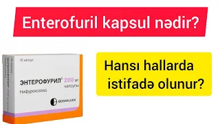 Enterofuril kapsul nədir ? / Hansı hallarda istifadə olunur ? Ətraflı izah