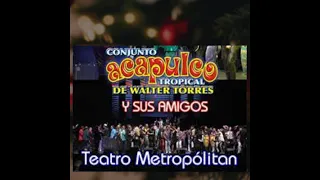 Acapulco Tropical de Walter Torres y sus Amigos | Concierto completo