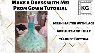 Tutorial! Halter Top Mermaid Prom Gown with Tulle Bottom!!!!