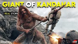 Giant Of Kandahar (Afghanistan) REAL STORY | Hindi | Humanoid Monster !!