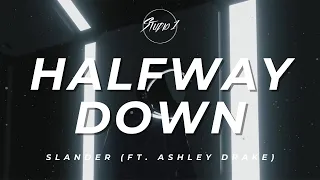 SLANDER - Halfway Down (Lyrics) ft. Ashley Drake