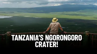 10 Facts About Tanzania’s Ngorongoro Crater - Travel Video