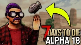 7 DAYS TO DIE:  ALPHA 18 | TESTING ALL THE NEW STUFF! | 7 Days to Die Alpha 18 Gameplay