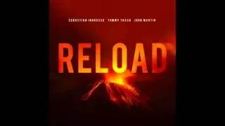 Sebastian Ingrosso  Tommy Trash   Reload John Martin Vocal Version  Radio Edit)