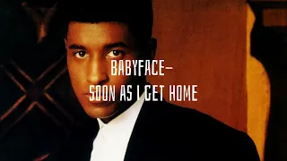 babyface- soon as I get home [sped up]