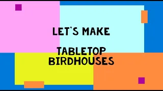Crafting with Kimberly: Tabletop Birdhouses