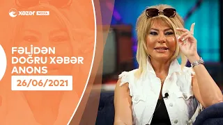 Fəlidən Doğru Xəbər - Brilliant Dadaşova  26.06.2021  ANONS