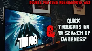 The Thing (1982) & In Search of Darkness (2019) | Double Feature Horrorshow #52