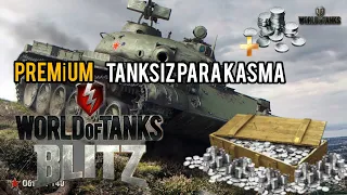 PREMİUM TANKSIZ KOLAY PARA KASMA TAKTİĞİ :) WORLD OF TANKS BLİTZ