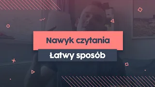 Jak łatwo wyrobić nawyk czytania książek?