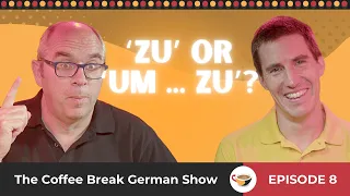 ‘Zu’ or ‘um ... zu’ - How to use the infinitive form of the verb | The Coffee Break German Show 1.08