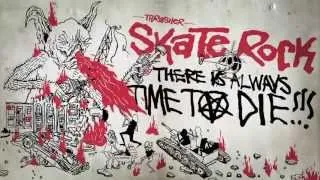 Skate Rock: There is Always Time To Die Teaser