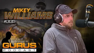 The Fishing Gurus Podcast #005 - Mikey Williams