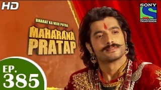 Bharat Ka Veer Putra Maharana Pratap - महाराणा प्रताप - Episode 385 - 19th March 2015