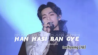 Taehyung [AI cover ] " Han Hasi Ban Gya " ~ hindi song