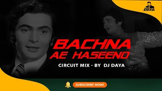 Bachna Ae Haseeno  | Circuit Mix By  | DJ DAYA