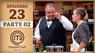 MASTERCHEF BRASIL (08/08/2017) | PARTE 2 | EP 23 | TEMP 04